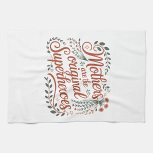 Mothers Are The Original Superheroes Tea Towel