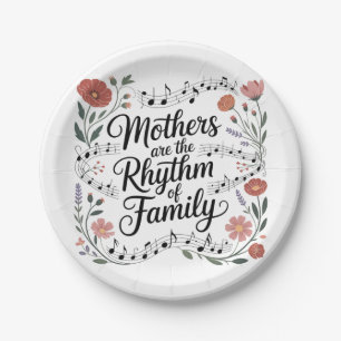 Mothers Are The Rhythm Of Family Paper Plate