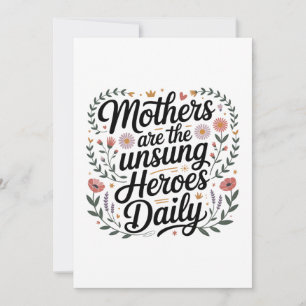 Mothers Are The Unsung Heroes Daily Invitation