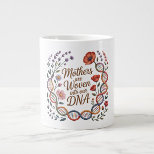 Mothers Are Woven Into Our DNA Large Coffee Mug