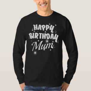 Mother's Birthday Congratulations Mum T-Shirt