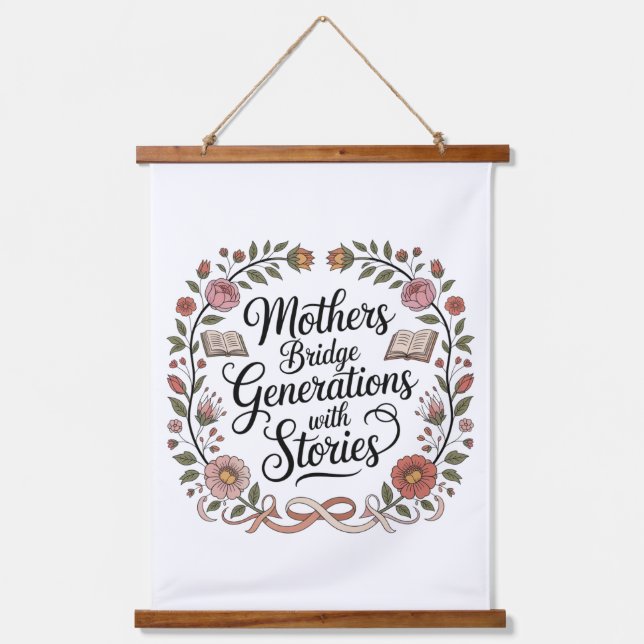 Mothers Bridge Generations With Stories Hanging Tapestry (Front)