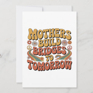 Mothers Build Bridges To Tomorrow Invitation