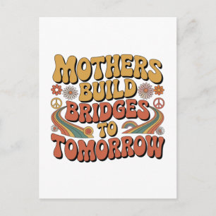 Mothers Build Bridges To Tomorrow Postcard