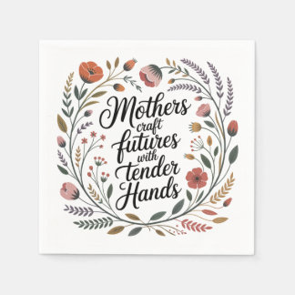 Mothers Craft Futures With Tender Hands Napkin