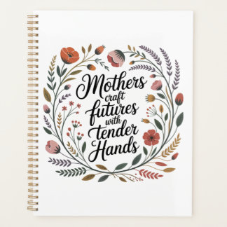 Mothers Craft Futures With Tender Hands Planner