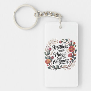 Mothers Create Magic From The Ordinary Key Ring