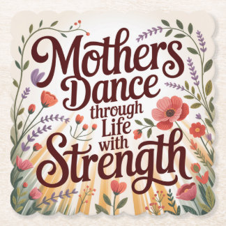 Mothers Dance Through Life With Strength Paper Coaster