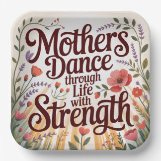 Mothers Dance Through Life With Strength Paper Plate