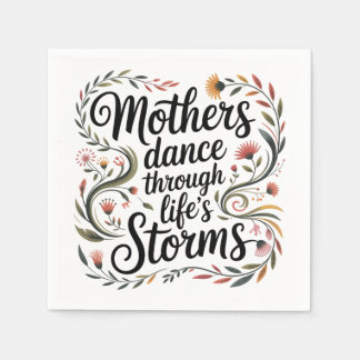 Mothers Dance Through Life's Storms Napkin