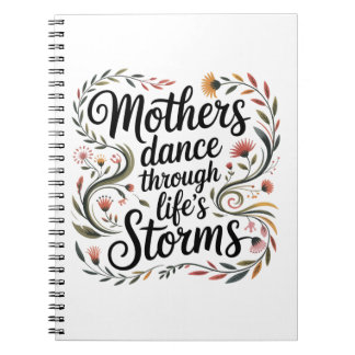 Mothers Dance Through Life's Storms Notebook
