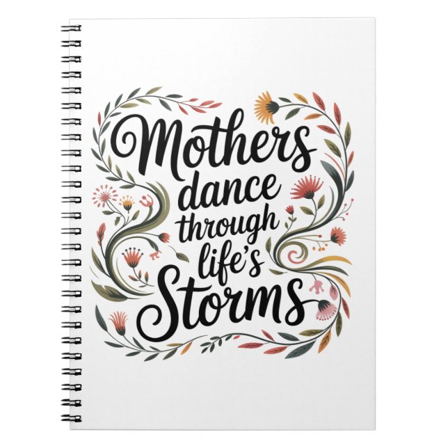 Mothers Dance Through Life's Storms Notebook (Front)