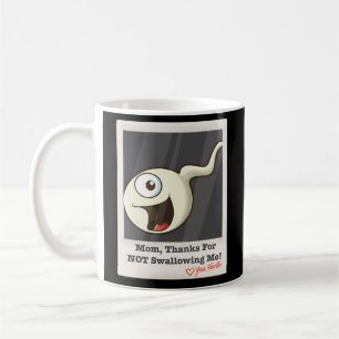 Mother'S Day 2023 Mum Thanks For Not Swallowing Me Coffee Mug
