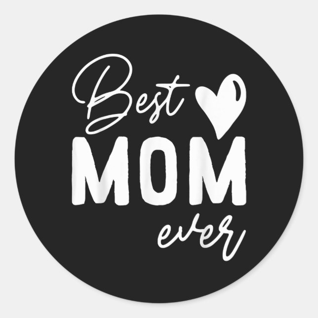 Mothers Day Best Mum Ever Gifts Classic Round Sticker (Front)