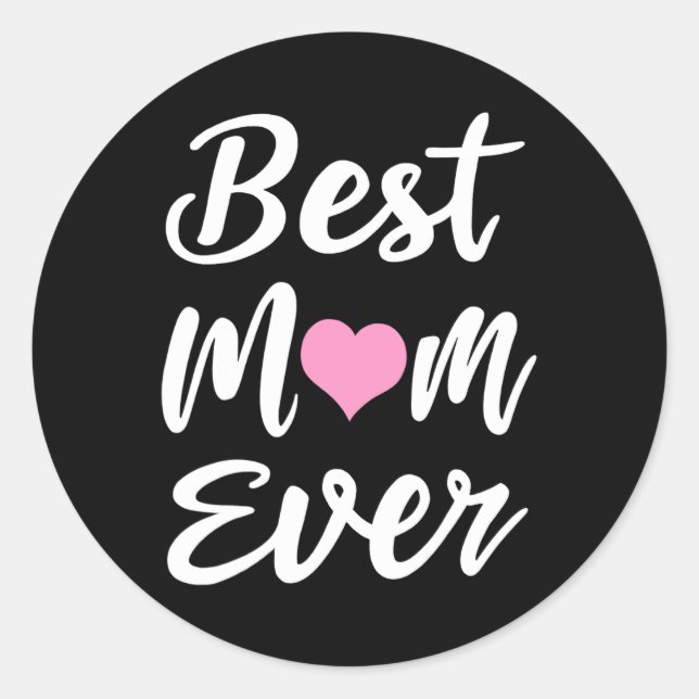 Mothers Day Best Mum Ever Gifts From Daughter Son  Classic Round Sticker (Front)