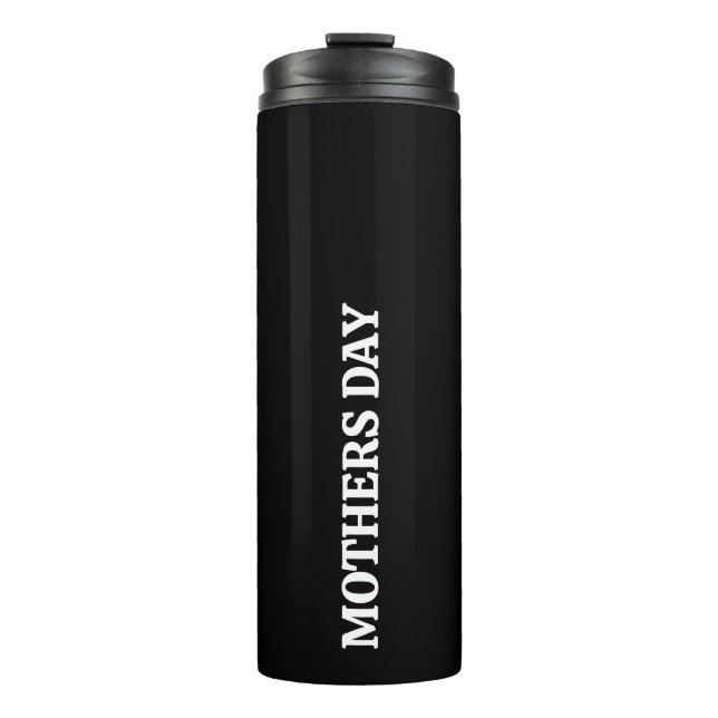 Mothers Day Black &White Script Custom  Thermal Tumbler (Front)