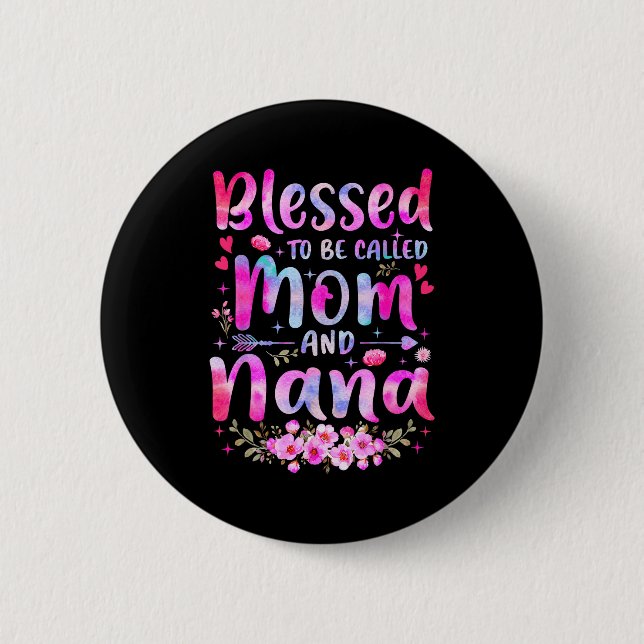 Mother's Day Blessed To Be Called Mom And Nana Flo 6 Cm Round Badge (Front)