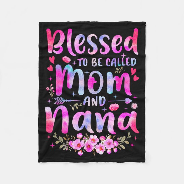 Mother's Day Blessed To Be Called Mom And Nana Flo Fleece Blanket (Front)