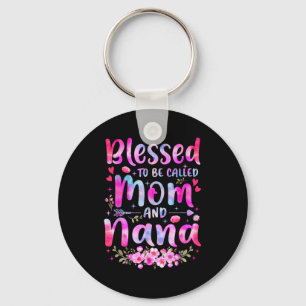 Mother's Day Blessed To Be Called Mom And Nana Flo Key Ring