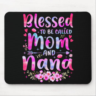 Mother's Day Blessed To Be Called Mom And Nana Flo Mouse Pad