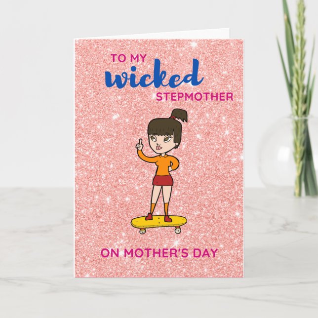 Mother's day card for wicked stepmothers (Front)