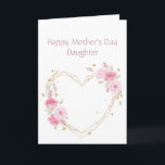Mother's Day Daughter Pink Flower Heart Card<br><div class="desc">Mother's Day Daughter  with watercolor pink garden flowers with a heart</div>