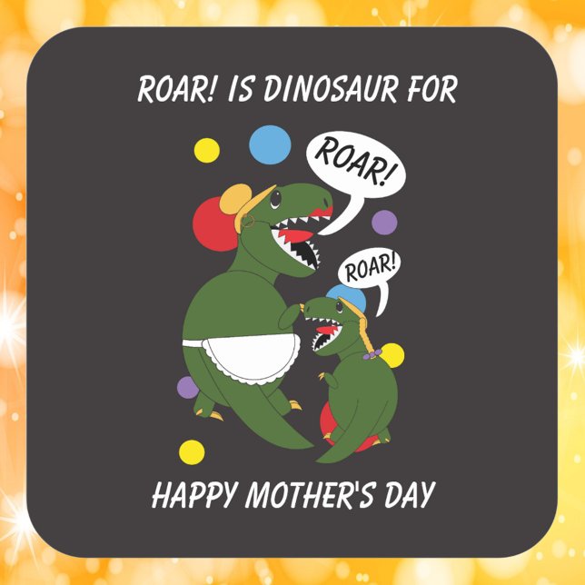 Mothers Day Dinosaur Funny From Daughter Square Sticker (A mother's day sticker featuring a mom dinosaur and a trex daughter.)