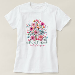 Mother's Day Floral Love Blooms Forever Watercolor T-Shirt