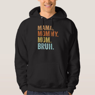 Mother's Day  For Mama Mummy Mum Bruh Mummy  1 Hoodie