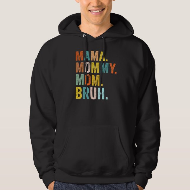 Mother's Day  For Mama Mummy Mum Bruh Mummy Hoodie (Front)