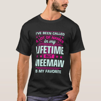 Mother'S Day For Meemaw Is My Name Favourite T-Shirt