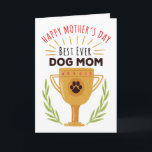 Mother's Day From Dog - Best Ever Dog Mum! Card<br><div class="desc">Give your pooch a chance to say Happy Mother's Day with this fun, illustrative style card featuring the title, "Happy Birthday, Best Ever Dog Mum" in red and black letters over a large, golden trophy with black paw print emblem and hand-drawn green laurel accents. inside has the following message (but...</div>