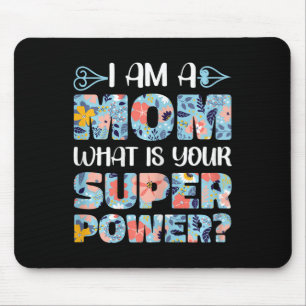 Mother's Day Funny Mummy I Am A Mum What Is Your S Mouse Pad