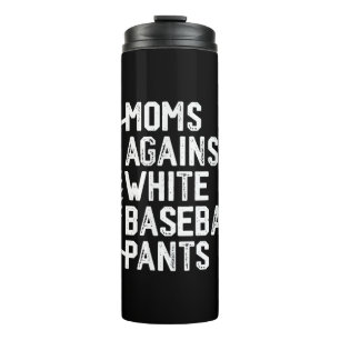 Mothers Day Game Day Moms Against White Baseball P Thermal Tumbler