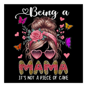 Mother's Day Gift   Being A Mama Poster