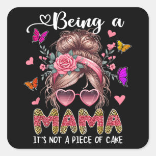Mother's Day Gift   Being A Mama Square Sticker