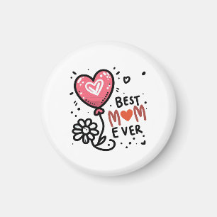 Mother's Day Gift Best Mum Ever Magnet