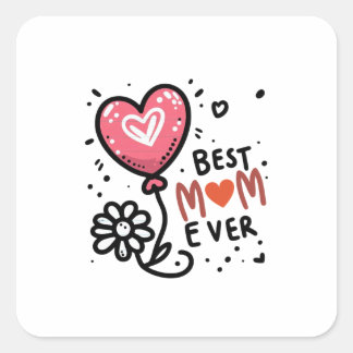 Mother's Day Gift | Best Mum Ever Square Sticker