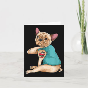 Mothers Day Gift Funny Dog French Bulldog I Love M Card