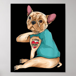 Mothers Day Gift Funny Dog French Bulldog I Love M Poster