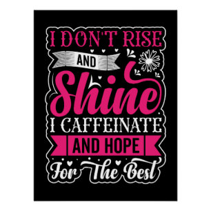 Mother's Day Gift I Do Not Rise And Shine Poster