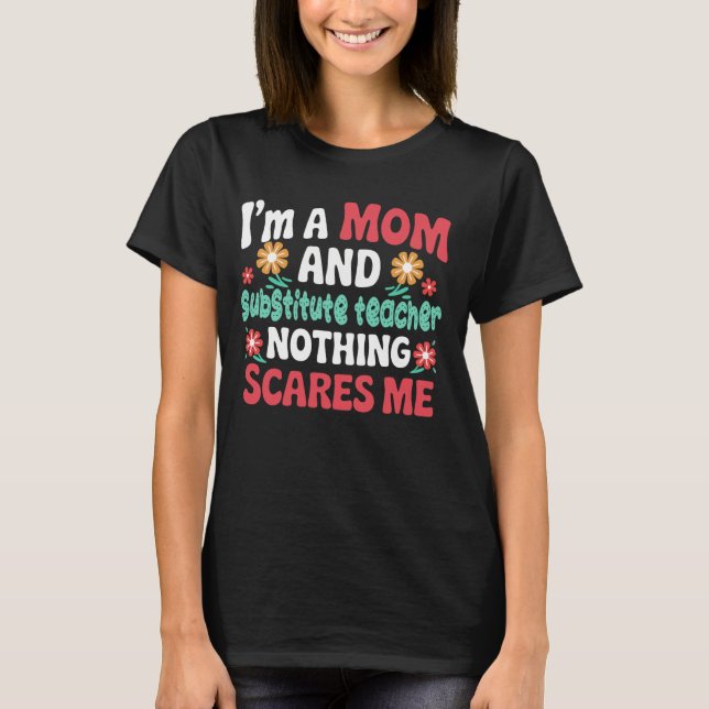 Mother's day Gift I'm A mum and Subtitule Teacher T-Shirt (Front)