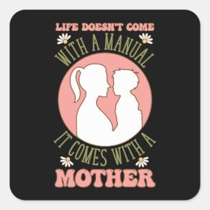 Mother's Day Gift Life Comes With A Mother Square Sticker