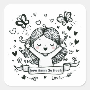 Mother's Day Gift   Love Mama So Much Square Sticker