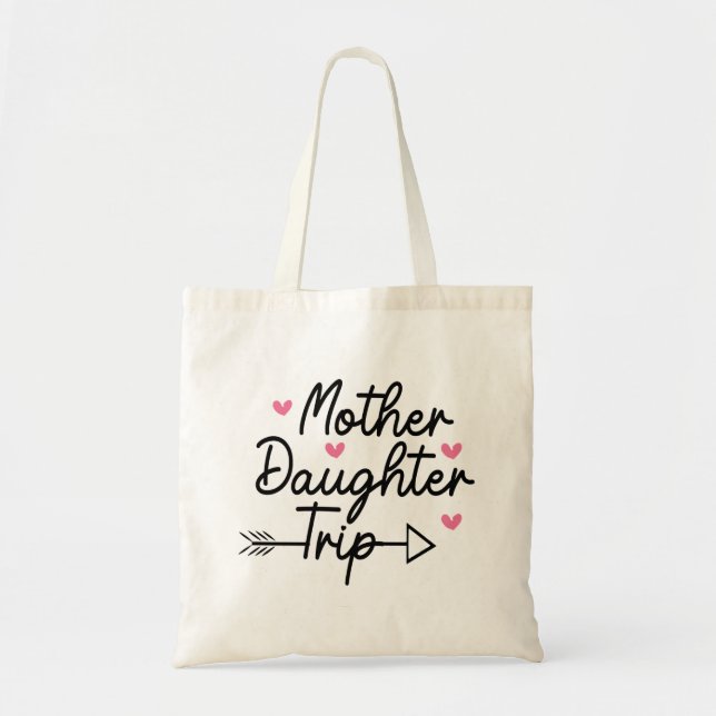 Mothers Day Gift, Mother Daughter Trip             Tote Bag (Front)
