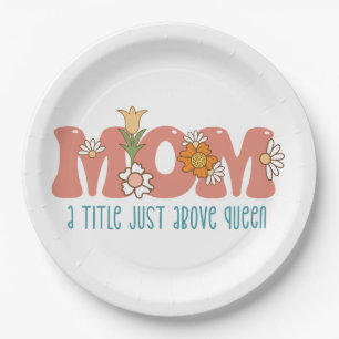 Mother's Day Gift Mum I Title Just Above Queen Paper Plate