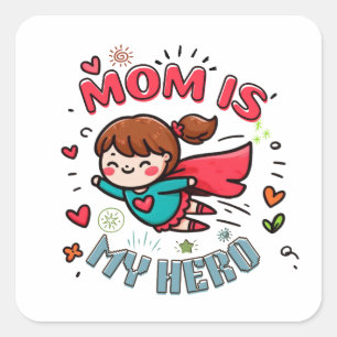 Mother's Day Gift Mum Is My Hero Square Sticker