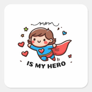 Mother's Day Gift Mum Is My Hero Square Sticker