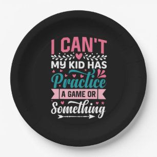 Mother's Day Gift   My Kid Has Practice A Game Paper Plate