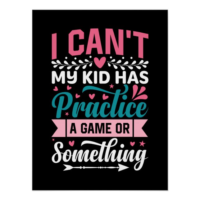 Mother's Day Gift | My Kid Has Practice A Game Poster (Front)